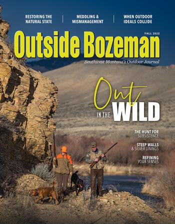 Outside Bozeman Magazine Fall 2022 hunting digital edition