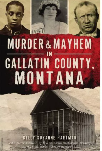 Murder and Mayhem in Gallatin County