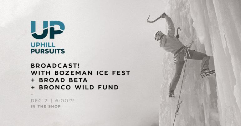 Uphill Pursuits Bozeman Ice Fest BROADcast