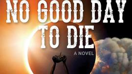 No Good Day to Die book