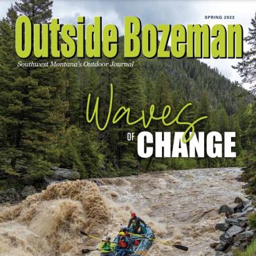Outside Bozeman Magazine Spring 2023