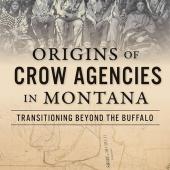 Origin of Crow Agencies in Montana book